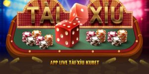 App Live Tài Xỉu Kubet Và Những Lý Do Bạn Nên Tải Ngay