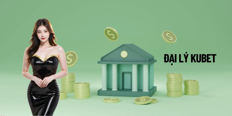 Khái quát sơ lược về chính sách đại lý kubet