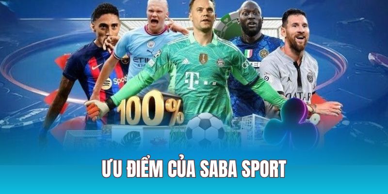 Saba sport sở hữu nhiều ưu điểm nổi bật và thu hút